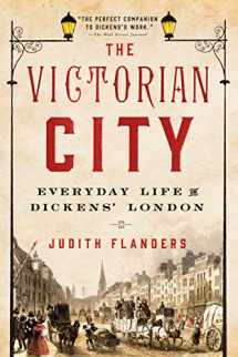 9781250068262-1250068266-The Victorian City: Everyday Life in Dickens' London