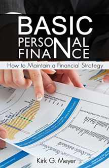 9781537797441-1537797441-Basic Personal Finance: How to Maintain a Financial Strategy