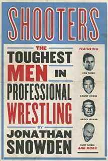 9781770410404-1770410406-Shooters: The Toughest Men in Professional Wrestling
