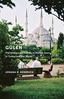 9781479800469-1479800465-Gülen: The Ambiguous Politics of Market Islam in Turkey and the World