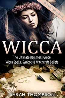 9781516850303-1516850300-Wicca: The Ultimate Beginner's Guide to Learning Spells & Witchcraft (Paganism, Wiccan, Spells and Rituals, Wicca Spells, Candles, Witchcraft, Symbols)