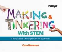 9781938113284-1938113284-Making and Tinkering With STEM: Solving Design Challenges With Young Children