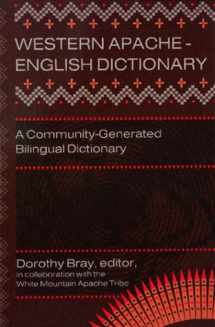9780927534796-0927534797-Western Apache-English Dictionary: A Community-Generated Bilingual Dictionary (English and Apache Languages Edition)
