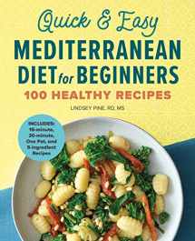 9781638070498-1638070490-Quick & Easy Mediterranean Diet for Beginners: 100 Healthy Recipes