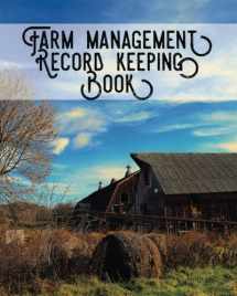 9781985761469-1985761467-Farm Management Record Keeping Book: Bookkeeping Ledger Organizer | Equipment Livestock Inventory Repair Log | Income & Expense Receipts | Notes & Calendar Planners (Farming)