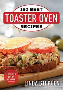 9780778806165-0778806162-150 Best Toaster Oven Recipes
