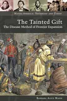 9780313353383-0313353387-The Tainted Gift: The Disease Method of Frontier Expansion (Native America: Yesterday and Today)