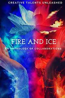 9781945791574-1945791578-Fire and Ice: An anthology of collaborations