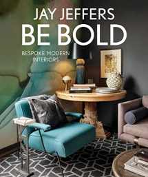 9781423650294-1423650298-Be Bold: Bespoke Modern Interiors