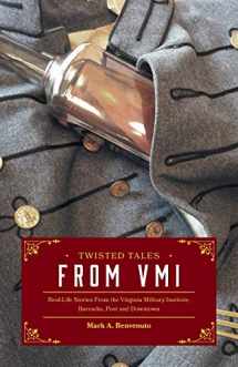 9781460278963-1460278968-Twisted Tales from VMI: Real-Life Stories From the Virginia Military Institute, Barracks, Post and Downtown