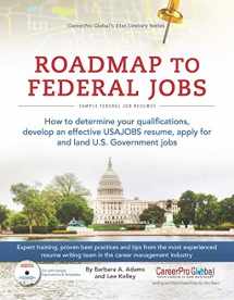 9780982322239-0982322232-Roadmap to Federal Jobs: How to Determine Your Qualifications, Develop an Effective USAJOBS Resume, Apply for and Land U.S. Government Jobs (21st Century Career Series)