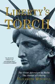 9780802123794-0802123791-Liberty's Torch: The Great Adventure to Build the Statue of Liberty