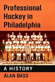9781476682693-1476682690-Professional Hockey in Philadelphia: A History