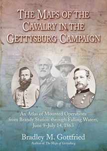 9781611214796-1611214793-The Maps of the Cavalry in the Gettysburg Campaign: An Atlas of Mounted Operations from Brandy Station Through Falling Waters, June 9 – July 14, 1863 (Savas Beatie Military Atlas Series)