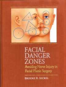 9781576263167-1576263169-Facial Danger Zones: Avoiding Nerve Injury in Facial Plastic Surgery, Second Edition