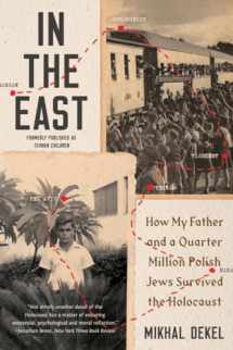 9780393868456-0393868451-In the East: How My Father and a Quarter Million Polish Jews Survived the Holocaust