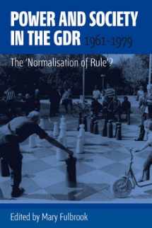 9781782381013-1782381015-Power and Society in the GDR, 1961-1979: The 'Normalisation of Rule'?