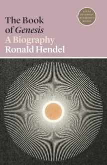 9780691196831-0691196834-The Book of Genesis: A Biography (Lives of Great Religious Books, 14)