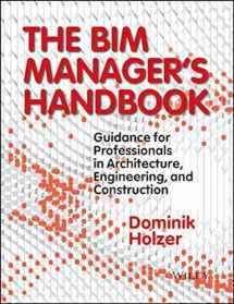 9781118982426-1118982428-The Bim Manager's Handbook: Guidance for Professionals in Architecture, Engineering, and Construction