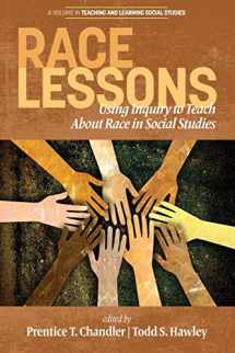 9781681238906-168123890X-Race Lessons: Using Inquiry to Teach About Race in Social Studies (Teaching and Learning Social Studies)