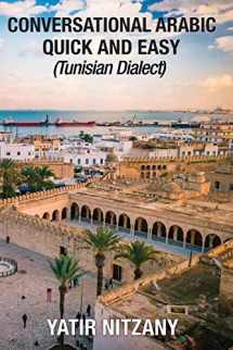 9781951244255-1951244257-Conversational Arabic Quick and Easy: Tunisian Arabic Dialect, Tunisia, Tunis, Travel to Tunisia, Tunisia Travel Guide, Djerba