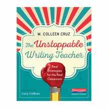 9780325062488-032506248X-The Unstoppable Writing Teacher: Real Strategies for the Real Classroom