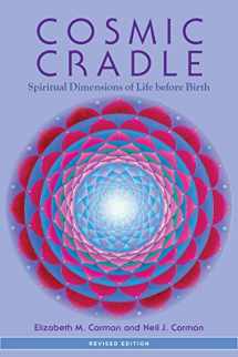 9781583945520-1583945520-Cosmic Cradle, Revised Edition: Spiritual Dimensions of Life before Birth