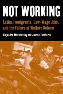 9780814757093-081475709X-Not Working: Latina Immigrants, Low-Wage Jobs, and the Failure of Welfare Reform