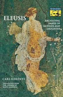 9780691019154-0691019150-Eleusis: Archetypal Image of Mother and Daughter