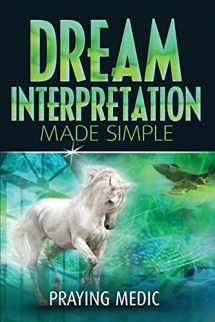 9781947968080-1947968084-Dream Interpretation Made Simple (Kingdom of God Made Simple)