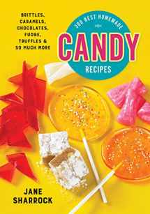 9780778804758-0778804755-300 Best Homemade Candy Recipes: Brittles, Caramels, Chocolates, Fudge, Truffles and So Much More