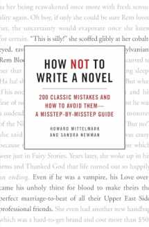 9780061357954-0061357952-How Not to Write a Novel: 200 Classic Mistakes and How to Avoid Them--A Misstep-by-Misstep Guide