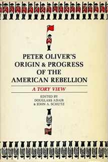 9780804705998-0804705992-Peter Oliver’s “Origin and Progress of the American Rebellion”: A Tory View