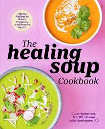9781641526906-1641526904-The Healing Soup Cookbook: Hearty Recipes to Boost Immunity and Restore Health