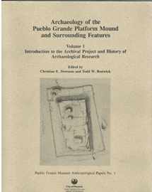 9781882572038-1882572033-Archaeology of the Pueblo Grande Platform Mound and Surrounding Features: Introduction to the Archival Project and History of Archaeological Researc