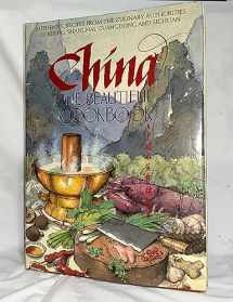 9780681152717-0681152710-China The Beautiful Cookbook: Authentic Recipes from the Culinary Authorities of Beijing, Shanghai, Guangdong and Sichuan