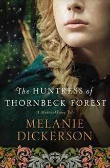 9780718026240-0718026241-The Huntress of Thornbeck Forest (A Medieval Fairy Tale)