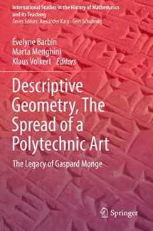 9783030148102-3030148106-Descriptive Geometry, The Spread of a Polytechnic Art: The Legacy of Gaspard Monge (International Studies in the History of Mathematics and its Teaching)