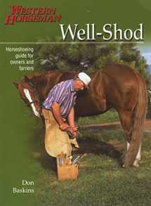 9780911647693-0911647694-Well-Shod: A Horseshoeing Guide For Owners & Farriers