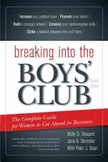 9781589799714-1589799712-Breaking into the Boys' Club: The Complete Guide for Women to Get Ahead in Business