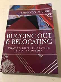 9781482351989-1482351986-Bugging Out and Relocating: When Staying Put is not an Option