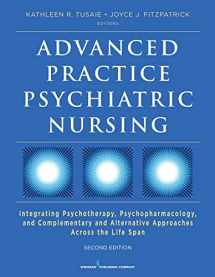 9780826132536-0826132537-Advanced Practice Psychiatric Nursing, Second Edition: Integrating Psychotherapy, Psychopharmacology, and Complementary and Alternative Approaches Across the Life Span