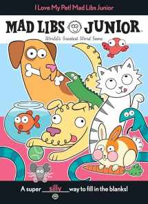 9781524785086-1524785083-I Love My Pet! Mad Libs Junior: World's Greatest Word Game