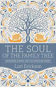 9780664267032-0664267033-The Soul of the Family Tree: Ancestors, Stories, and the Spirits We Inherit