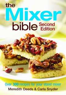 9780778802037-0778802035-The Mixer Bible: Over 300 Recipes for Your Stand Mixer