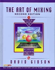 9781931140454-1931140456-The Art of Mixing: A Visual Guide to Recording, Engineering, and Production