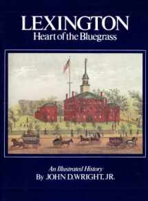 9780912839066-0912839066-Lexington Heart of the Bluegrass: An Illustrated History