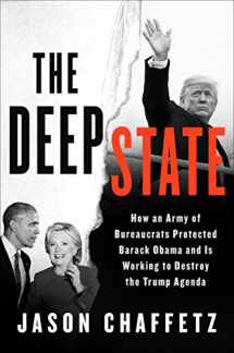 9780062851567-006285156X-The Deep State: How an Army of Bureaucrats Protected Barack Obama and Is Working to Destroy the Trump Agenda