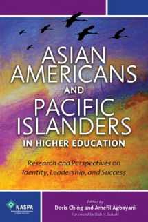 9780931654602-0931654602-Asian Americans and Pacific Islanders in Higher Education: Research and Perspectives on Identity, Leadership, and Success