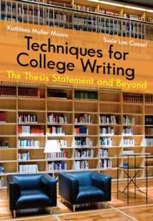 9781413033434-1413033431-Techniques for College Writing: The Thesis Statement and Beyond